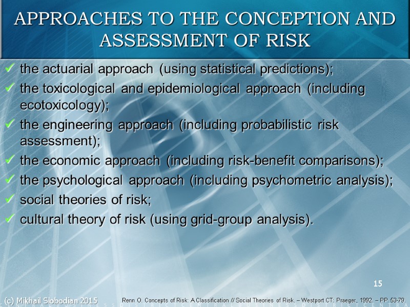 15 APPROACHES TO THE CONCEPTION AND ASSESSMENT OF RISK the actuarial approach (using statistical